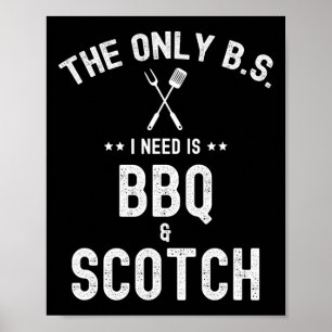 De enige B's die ik nodig heb zijn Bbq en Scotch G Poster