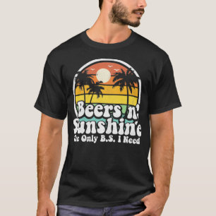 De enige BS die ik nodig heb, zijn bier en zonnebr T-shirt