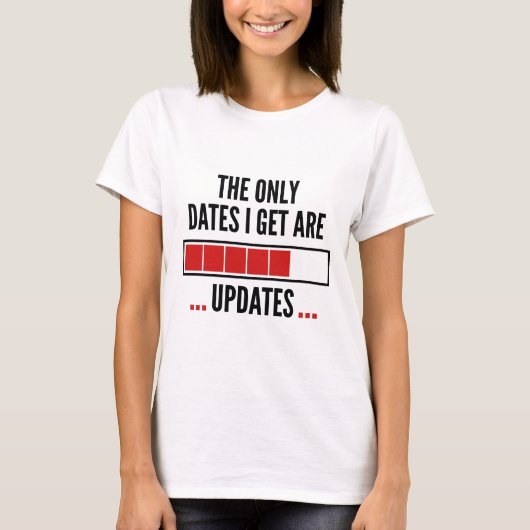 De enige data die ik krijg zijn updates t-shirt (Voorkant)