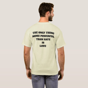 DE ENIGE DING DIE KRACHTIGER IS DAN HAAT IS LIEFDE T-SHIRT