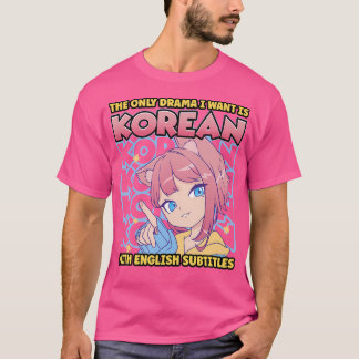 De enige drama die ik wil is Koreaans met een Enge T-shirt
