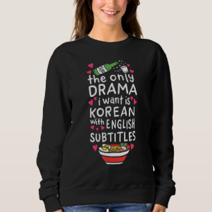 De enige drama die ik wil is Koreaans met een Enge Trui