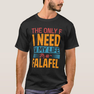 De enige F die ik in mijn leven nodig heb is een F T-shirt