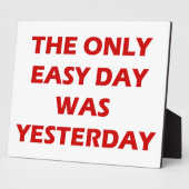 De enige gemakkelijke dag was gisteren inspirerend fotoplaat (Zijkant)