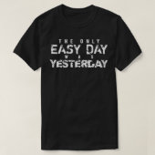 De enige gemakkelijke dag was gisteren witte tekst t-shirt (Design voorkant)