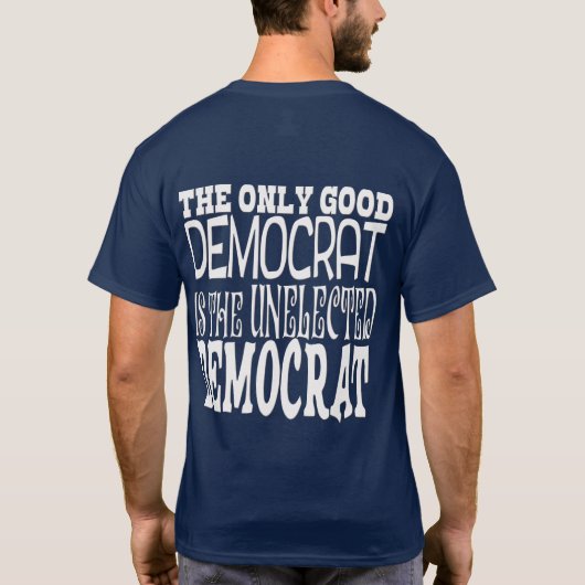 DE ENIGE GOEDE DEMOCRAT T-SHIRT (Achterkant)