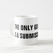 DE ENIGE GOEDE MAN IS EEN SUBMISSIE MANALE KOFFIEMOK (Voorkant links)