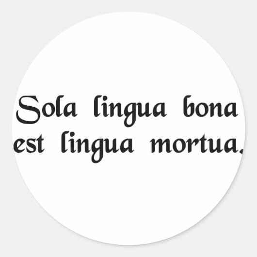 De enige goede taal is een dode taal. ronde sticker (Voorkant)
