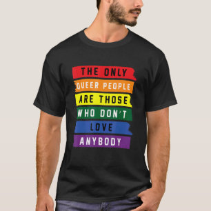 De enige homoseksuele mensen zijn degenen die nerg t-shirt