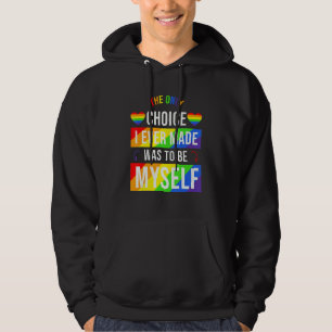 De Enige Keuze Die Ik Ever Maakte Was Om Mijzelf T Hoodie