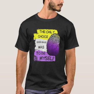De enige keuze die ik ooit gemaakt heb, was om zel t-shirt