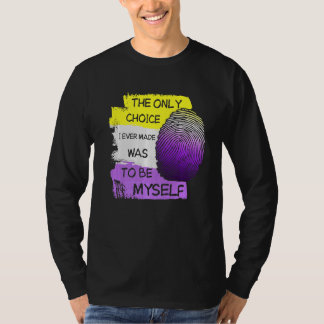De enige keuze die ik ooit gemaakt heb, was om zel t-shirt