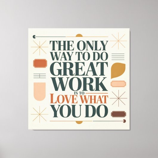 De Enige Manier Om Groot Werk Te Doen Canvas Afdruk (Voorkant)