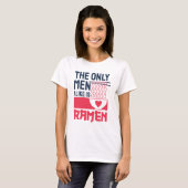 De enige Mannen die ik leuk vind, zijn Ramen T-shirt (Voorkant volledig)