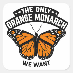 De enige monarch die ik wil Pro Democratie Anti Tr Vierkante Sticker