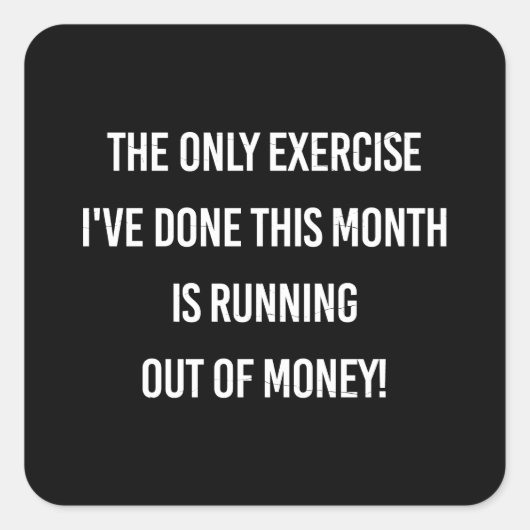 De enige oefening die ik deze maand heb gedaan is. vierkante sticker (Voorkant)