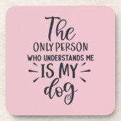 De enige persoon die me begrijpt is mijn hond bier onderzetter (Voorkant)