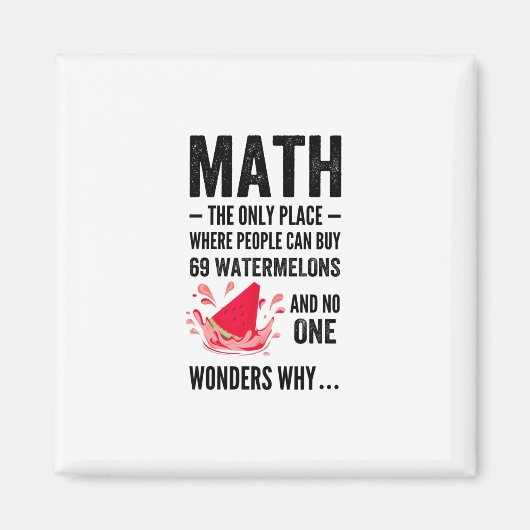 De enige plaats waar mensen watermeloenen kopen magneet (Voorkant)