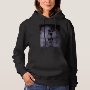 De enige pot die ik zou roken Kind van God Volgeli Hoodie