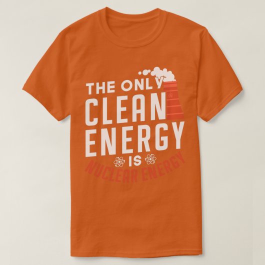 De enige schone energiebron is kernenergie t-shirt (Design voorkant)