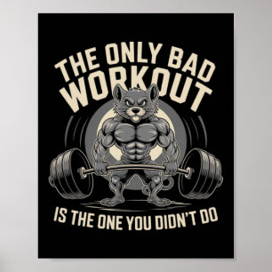 De enige slechte training is degene die je niet he poster