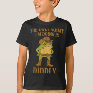De enige squat die ik doe is Diddly Cowboy Frog Me T-shirt