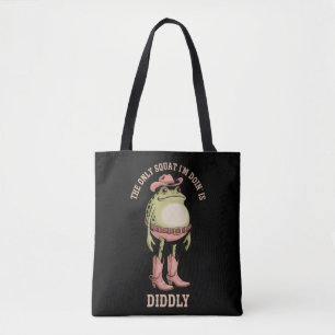 De enige squat die ik doe is Diddly Grappige Cowbo Tote Bag