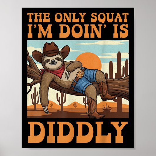De Enige Squat Die Ik Doe Is Diddly Sloth Cowboy F Poster (Voorkant)
