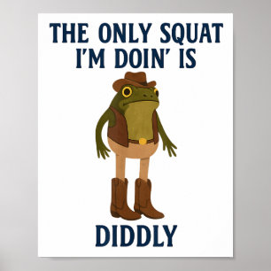 De enige squat die ik doe is razend grappige kikke poster