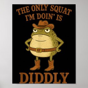 De enige squat die ik doe is suffig grappige cowbo poster
