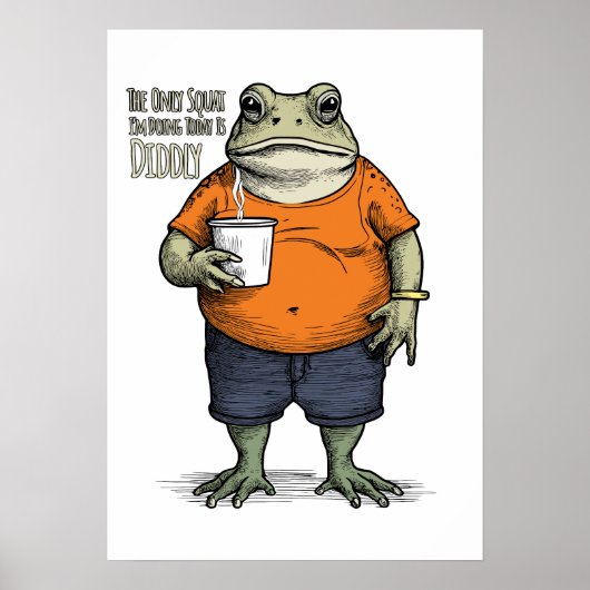 De enige squat die ik vandaag doe is Diddly Funny Poster (Voorkant)