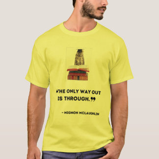 "De enige uitweg is door" T-shirt