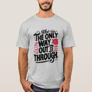 De enige uitweg is erdoorheen t-shirt