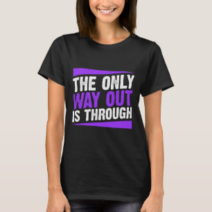 De enige uitweg is via eindverslaving t-shirt
