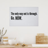De enige uitweg is voorbij. Ga maar. NU. Poster (Keuken)