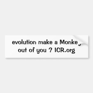 De evolutie maakt een aap van je? ICR.org Bumpersticker