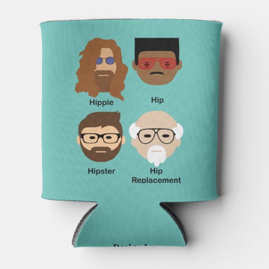 De evolutie van heup - hippie naar heupvervanging blikjeskoeler (Voorkant)