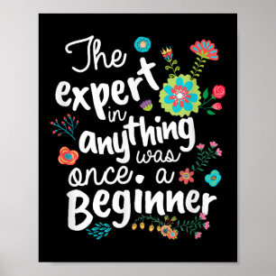 De Expert In Alles Was Ooit Een Beginner Motivatie Poster