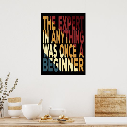 De expert in alles was ooit een beginner poster (Keuken)