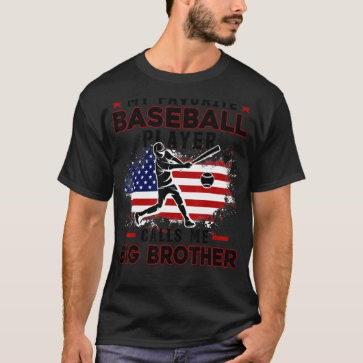 De favoriete Baseball Player roept me Big Brother  T-shirt (Voorkant)