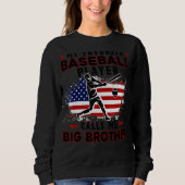 De favoriete Baseball Player roept me Big Brother  Trui (Voorkant)