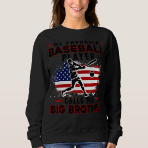 De favoriete Baseball Player roept me Big Brother  Trui