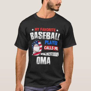 De favoriete Baseball Player roept me Oma Amerikaa T-shirt