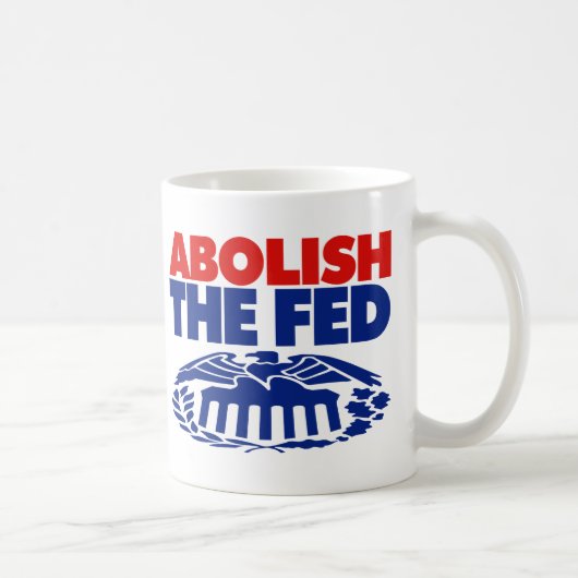 De FED afschaffen Koffiemok (Rechts)