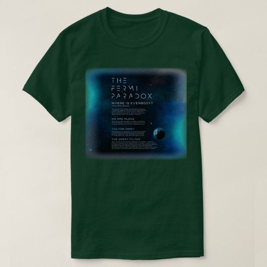 De Fermi Paradox waar iedereen is T-shirt (Design voorkant)