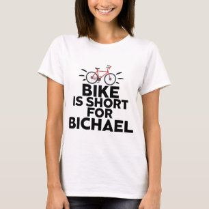 De fiets is een afkorting voor de fietser Bichael T-shirt
