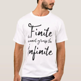De finite kan de oneindige niet vatten t-shirt