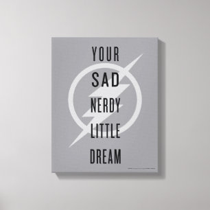 De flits   "Jouw Zad Nerdy Little Dream" Canvas Afdruk