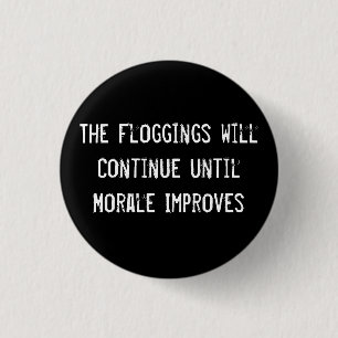 De floggings zullen tot Morale Verbetert verdergaa Ronde Button 3,2 Cm