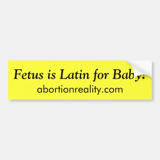 De foetus is Latijn voor Baby. Bumpersticker (Voorkant)